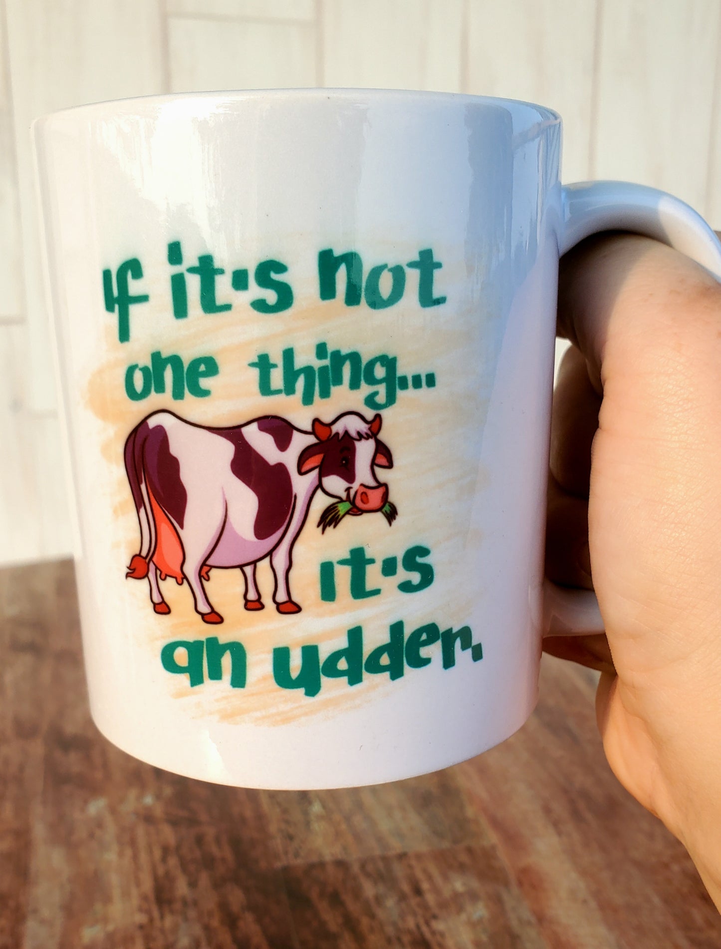 If It's Not One Thing It's an Udder Cow Coffee Mug