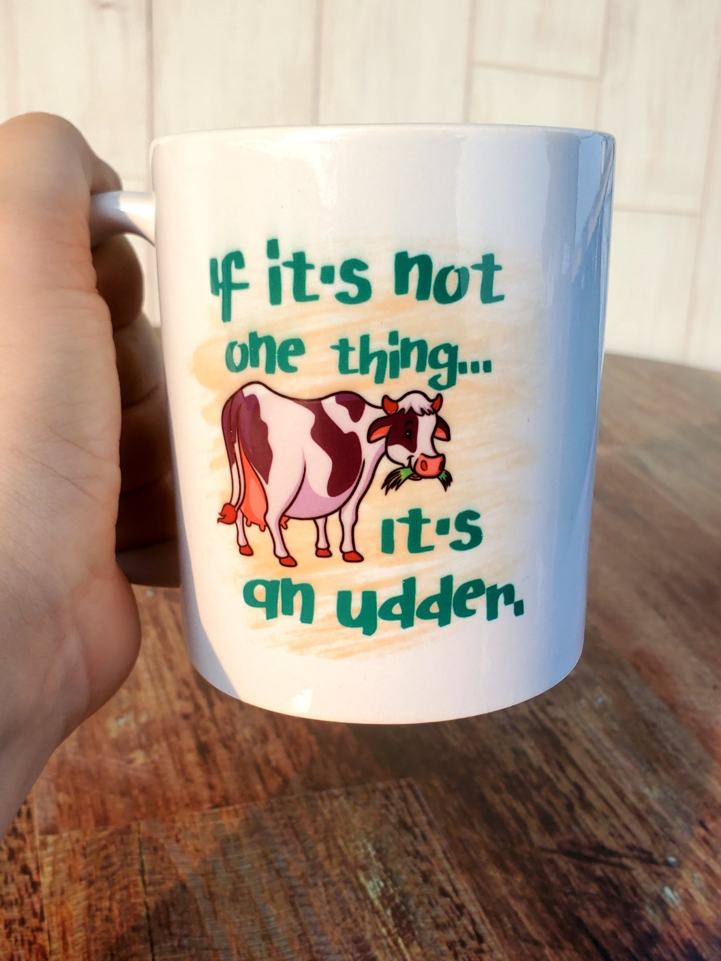 If It's Not One Thing It's an Udder Cow Coffee Mug