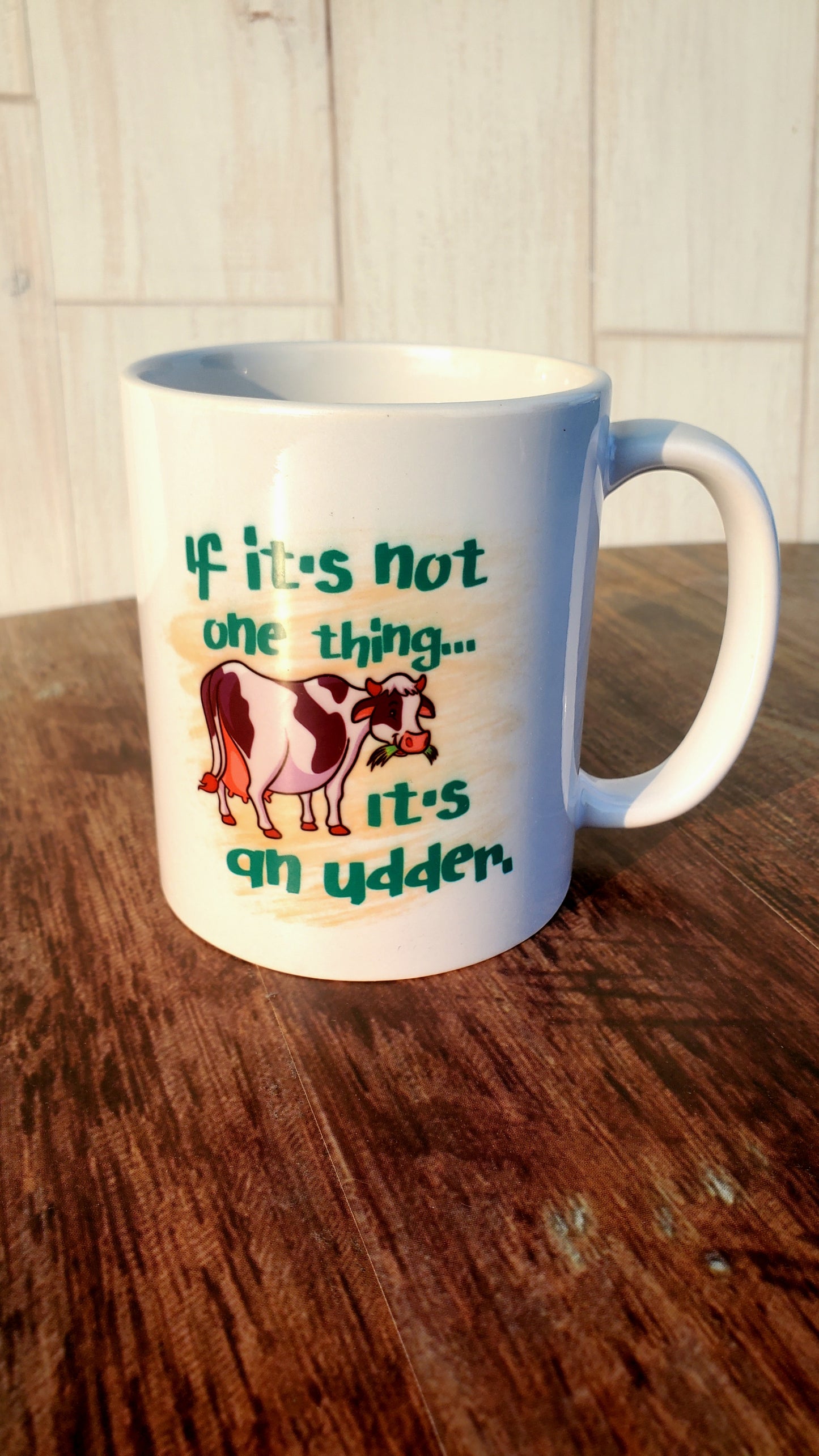 If It's Not One Thing It's an Udder Cow Coffee Mug