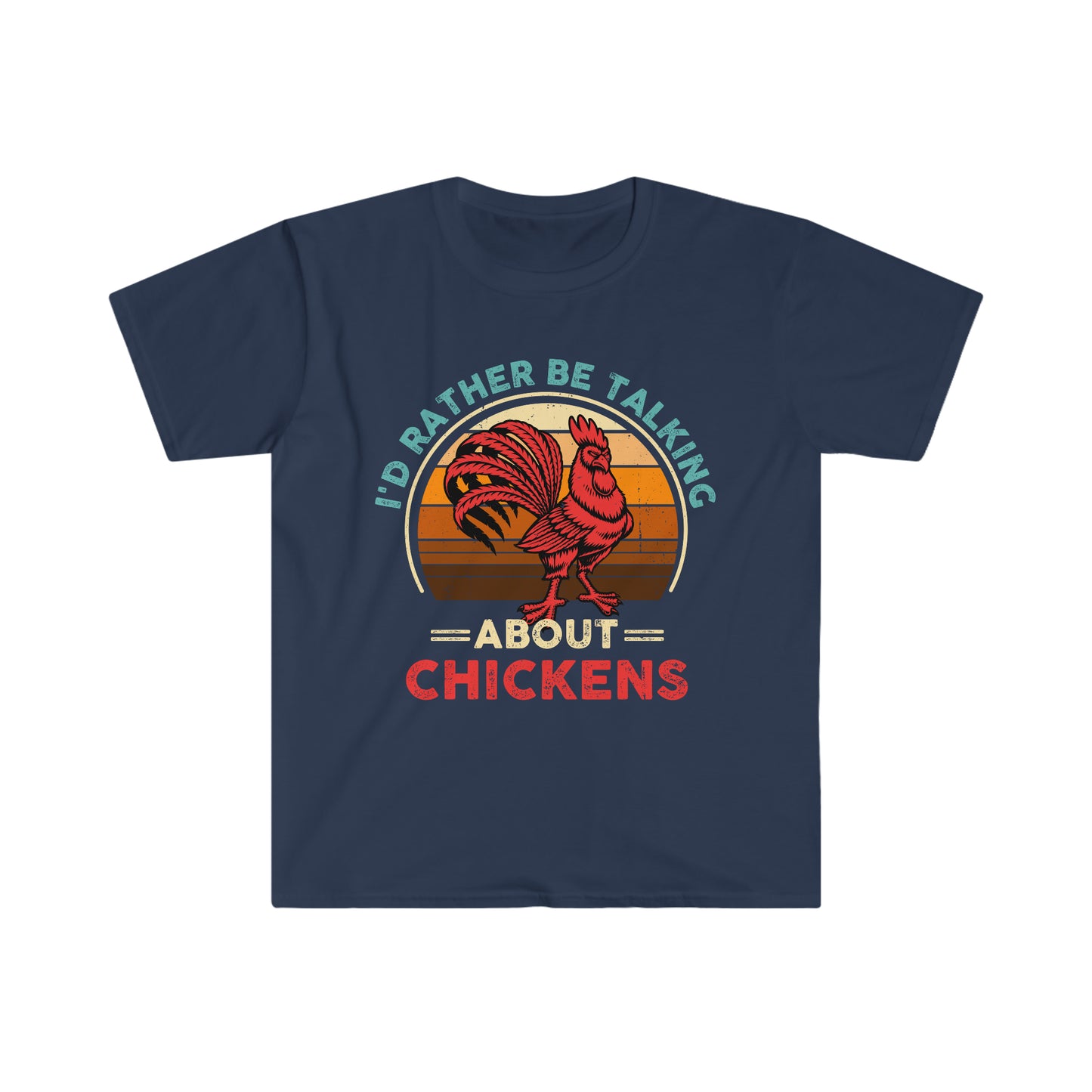 I'd Rather Be Talking About Chickens T-Shirt